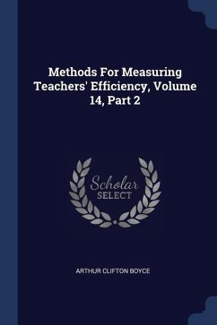 Methods For Measuring Teachers' Efficiency, Volume 14, Part 2 - Boyce, Arthur Clifton