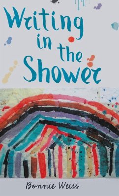 Writing in the Shower - Weiss, Bonnie