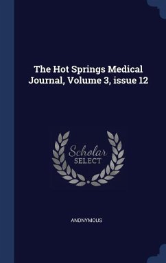 The Hot Springs Medical Journal, Volume 3, issue 12
