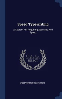 Speed Typewriting: A System For Acquiring Accuracy And Speed