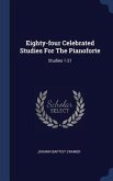 Eighty-four Celebrated Studies For The Pianoforte