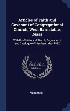 Articles of Faith and Covenant of Congregational Church, West Barnstable, Mass: With Brief Historical Sketch, Regulations, and Catalogue of Members, M