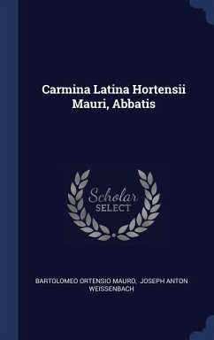 Carmina Latina Hortensii Mauri, Abbatis