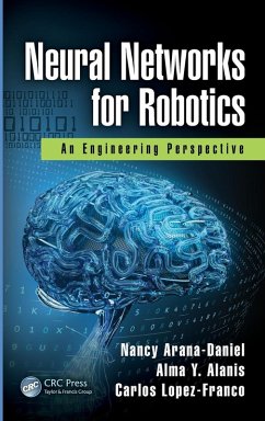 Neural Networks for Robotics - Arana-Daniel, Nancy; Alanis, Alma Y.; Lopez-Franco, Carlos