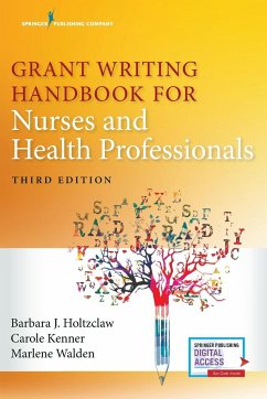 Grant Writing Handbook for Nurses and Health Professionals - Holtzclaw, Barbara Rn Faan; Kenner, Carole Nnp Faan; Walden, Marlene APRN NNP-BC