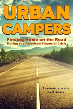 Urban Campers: Finding Home on the Road During the American Financial Crisis (eBook, ePUB) - Jackson, Jj