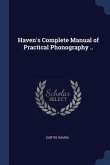 Haven's Complete Manual of Practical Phonography ..