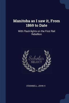 Manitoba as I saw it, From 1869 to Date