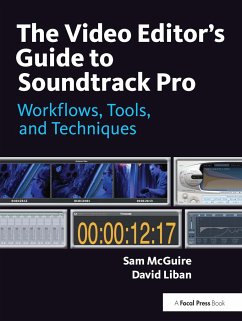 The Video Editor's Guide to Soundtrack Pro - Mcguire, Sam; Liban, David