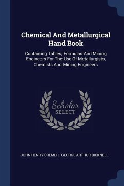 Chemical And Metallurgical Hand Book - Cremer, John Henry