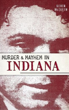 Murder & Mayhem in Indiana - Mcqueen, Keven
