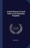 A Brief History of Land Titles in the Hawaiian Kingdom