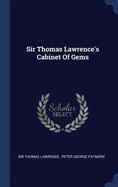 Sir Thomas Lawrence's Cabinet Of Gems - Lawrence, Thomas