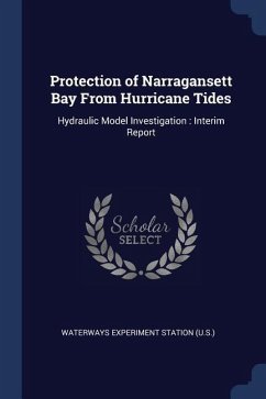 Protection of Narragansett Bay From Hurricane Tides: Hydraulic Model Investigation: Interim Report