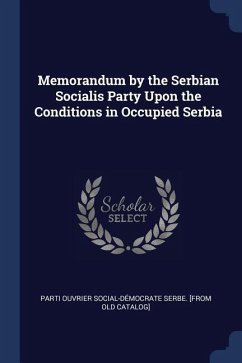 Memorandum by the Serbian Socialis Party Upon the Conditions in Occupied Serbia