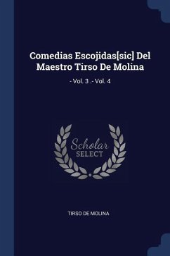 Comedias Escojidas[sic] Del Maestro Tirso De Molina - Molina, Tirso De
