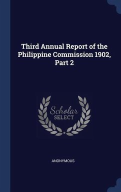 Third Annual Report of the Philippine Commission 1902, Part 2 - Anonymous