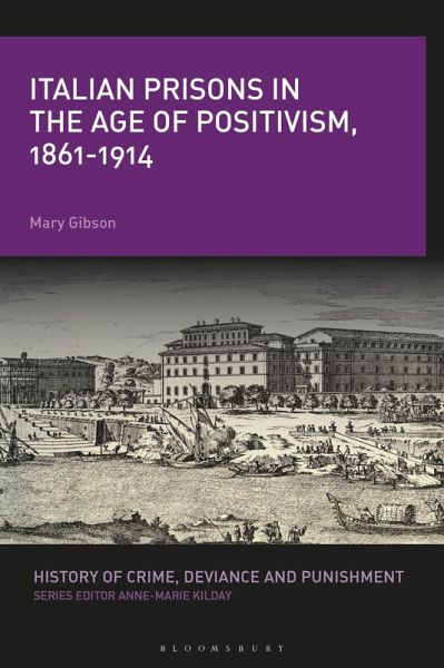 Italian Prisons in the Age of Positivism, 1861-1914 Italian Prisons in the Age of Positivism, 1861-1914