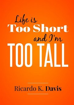 Life Is Too Short and I'm Too Tall - Davis, Ricardo
