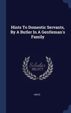 Hints To Domestic Servants, By A Butler In A Gentleman's Family