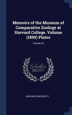 Memoirs of the Museum of Comparative Zoology at Harvard College. Volume (1899) Plates; Volume 24