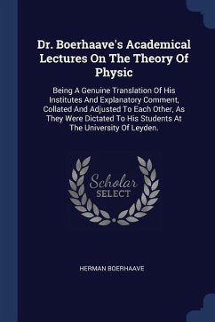 Dr. Boerhaave's Academical Lectures On The Theory Of Physic