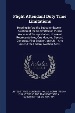 Flight Attendant Duty Time Limitations: Hearing Before the Subcommittee on Aviation of the Committee on Public Works and Transportation, House of Repr