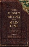 The Hidden History of the Main Line: From Philadelphia to Malvern