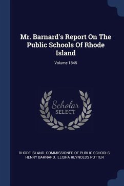 Mr. Barnard's Report On The Public Schools Of Rhode Island; Volume 1845