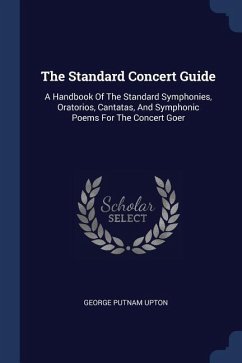 The Standard Concert Guide - Upton, George Putnam
