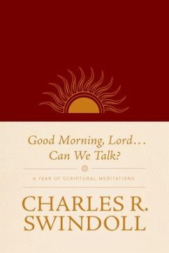 Good Morning, Lord . . . Can We Talk? - Swindoll, Charles R