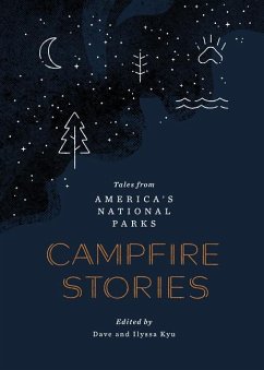 Campfire Stories: Tales from America's National Parks - Kyu, Dave; Kyu, Ilyssa