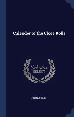 Calender of the Close Rolls - Anonymous