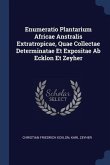 Enumeratio Plantarium Africae Anstralis Extratropicae, Quae Collectae Determinatae Et Expositae Ab Ecklon Et Zeyher