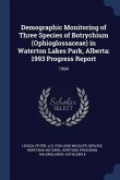 Demographic Monitoring of Three Species of Botrychium (Ophioglossaceae) in Waterton Lakes Park, Alberta: 1993 Progress Report: 1994