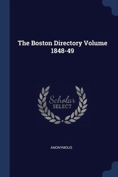 The Boston Directory Volume 1848-49 - Anonymous