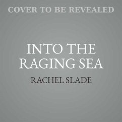 Into the Raging Sea - Slade, Rachel