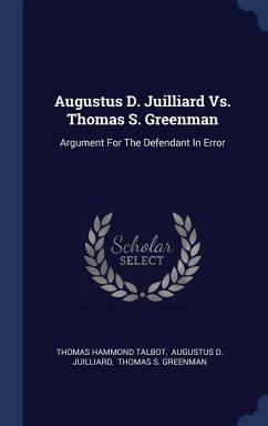 Augustus D. Juilliard Vs. Thomas S. Greenman - Talbot, Thomas Hammond