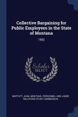 Collective Bargaining for Public Employees in the State of Montana: 1982