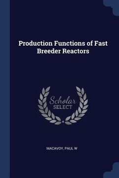 Production Functions of Fast Breeder Reactors - Macavoy, Paul W.
