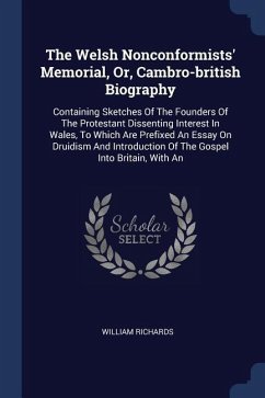The Welsh Nonconformists' Memorial, Or, Cambro-british Biography