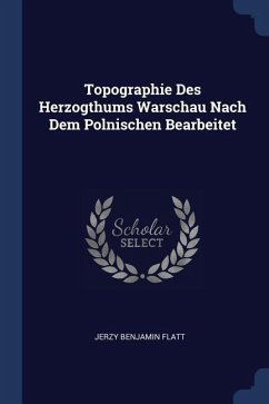 Topographie Des Herzogthums Warschau Nach Dem Polnischen Bearbeitet