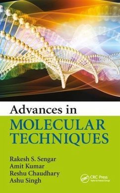 Advances in Molecular Techniques - Sengar, Rakesh S; Kumar, Amit; Chaudhary, Reshu; Singh, Ashu
