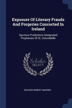 Exposure Of Literary Frauds And Forgeries Concocted In Ireland