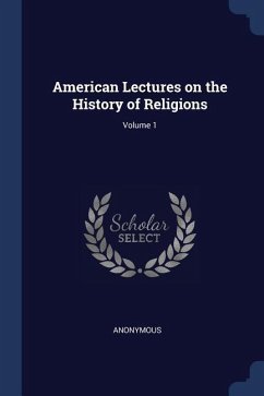 American Lectures on the History of Religions; Volume 1 - Anonymous