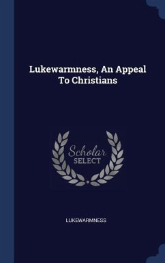 Lukewarmness, An Appeal To Christians