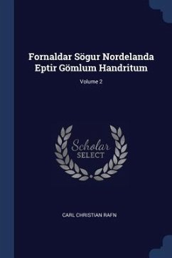 Fornaldar Sögur Nordelanda Eptir Gömlum Handritum; Volume 2 - Rafn, Carl Christian