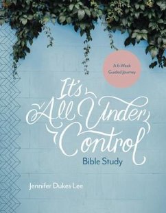 It's All Under Control Bible Study - Lee, Jennifer Dukes