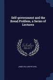 Self-government and the Bread Problem, a Series of Lectures