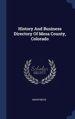 History And Business Directory Of Mesa County, Colorado - Anonymous